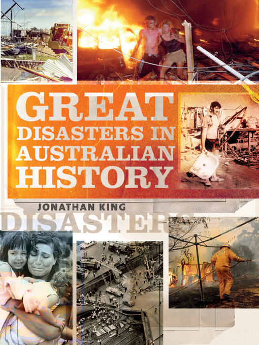 Title details for Great Disasters in Australian History by Jonathan King - Available